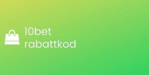 10bet rabattkod